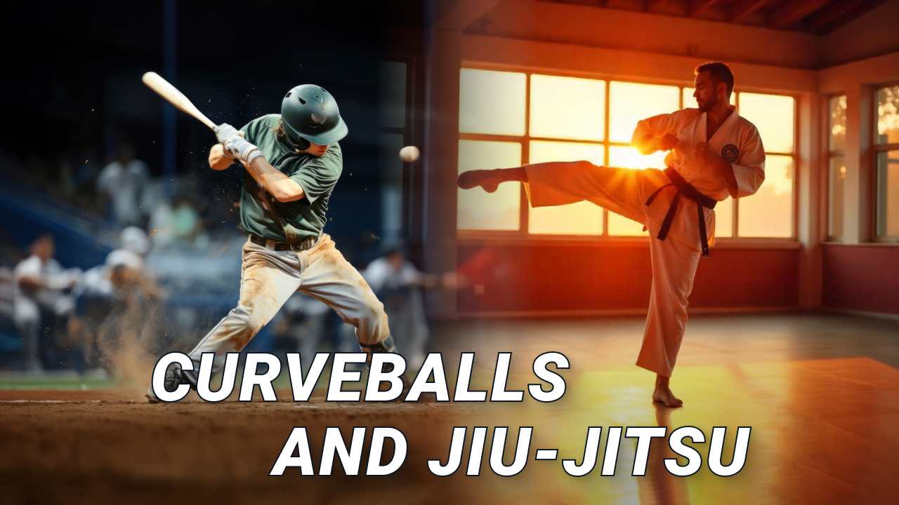 Curveballs and Jiu-Jitsu